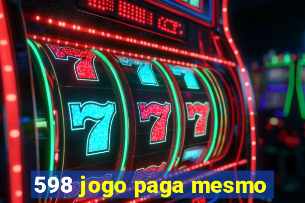 598 jogo paga mesmo